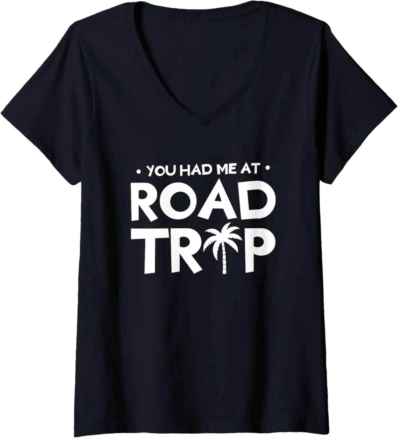 Womens You Had Me At Road Trip Summer Travel Adventure Lover V-Neck T-Shirt
